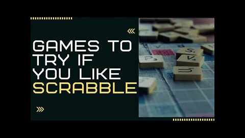 Games to Try if You Like Scrabble