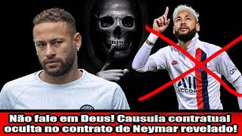 Não fale em Deus! Cláusula contratual oculta no contrato de Neymar revelado