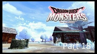 Dragon Quest Monsters The Dark Prince Playthrough Part 18 (with commentary)