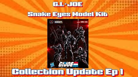 G.I.★Joe Snake Eye Model Kit: Collection Update EP 1