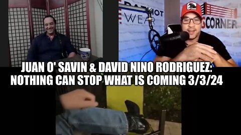 Juan O' Savin & Nino Rodriguez: Nothing Can Stop What Is Coming!