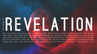 Revelation 1:1-7 // The Unveiling of Jesus Christ