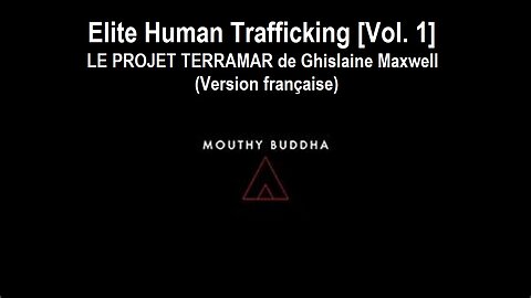 MB-Elite Human Trafficking [Vol. 1] - PROJET TERRAMAR de Ghislaine Maxwell (Version française)