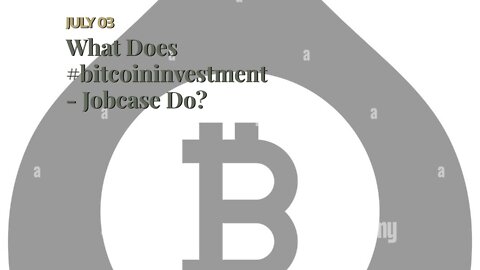 What Does #bitcoininvestment - Jobcase Do?