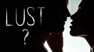 Is LUST a SIN? || Why Lust is Dangerous