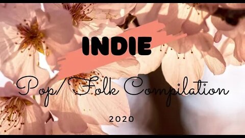 INDIE Music Playlist SUMMER 2020 Pop Folk Compilation Indie Playlist 🌻 [no copyright music]
