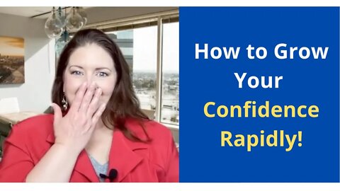 The Secret To Growing Your Confidence At Work And Home Rapidly!