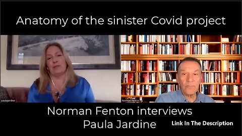 Anatomy of the sinister Covid project: Norman Fenton interviews Paula Jardine