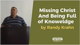 Missing ChristAnd Being Fullof Knoweldge by Randy Krahn