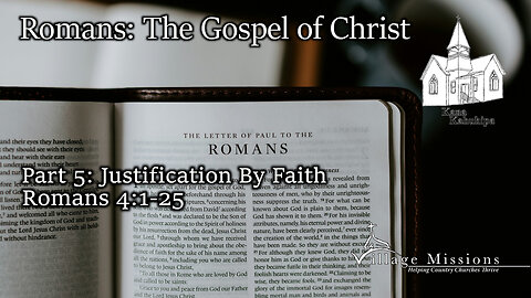 05.19.24 - Part 5: Justification By Faith - Romans 4:1-25