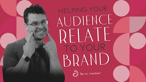 This Helps Your Audience Relate To Your Brand