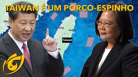 A estratégia PORCO-ESPINHO de TAIWAN para se DEFENDER da AMEAÇA CHINESA