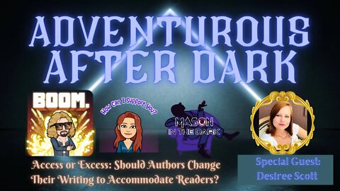 Adventurous After Dark: Ep. 16 Should Author's Change Their Writing to Accommodate Readers?