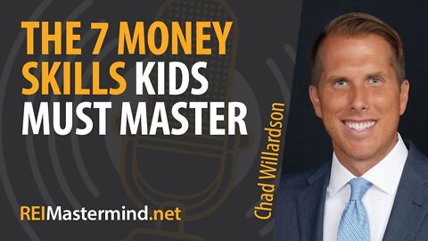 The 7 Money Skills Kids Must Master with Chad Willardson #270
