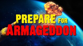 Prepare for Armageddon!