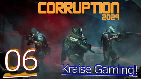 Episode 6: Walk In And Take! - Corruption 2029 - by Kraise Gaming!
