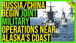 RUSSIA/CHINA BEGIN JOINT MILITARY OPERATIONS NEAR ALASKA'S COAST