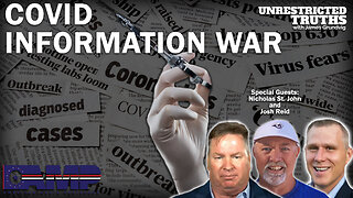 Covid Information War with Nicholas St. John and Josh Reid | Unrestricted Truths Ep. 256