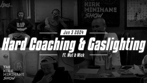 KMS Live | June 3, 2024 - Hard Coaching & Gaslighting