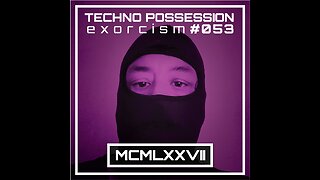 MCMLXXVII @ Techno Possession | Exorcism #053