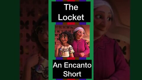 Encanto Short: The Locket 📿