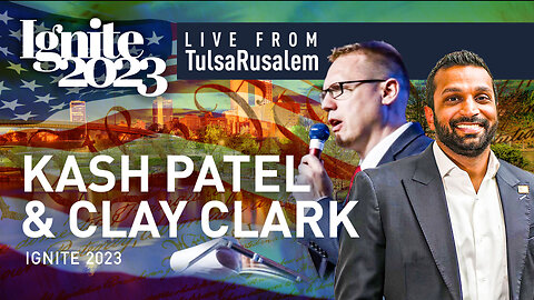 Kash Patel & Clay Clark | IGNITE 2023 | LIVE From Tulsarusalem & Sheridan.Church
