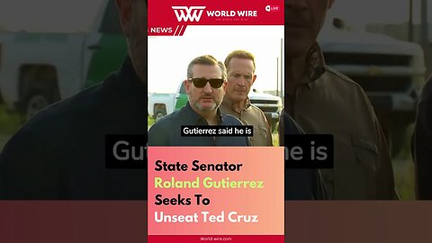 State Senator Roland Gutierrez Seeks To Unseat Ted Cruz-World-Wire #shorts