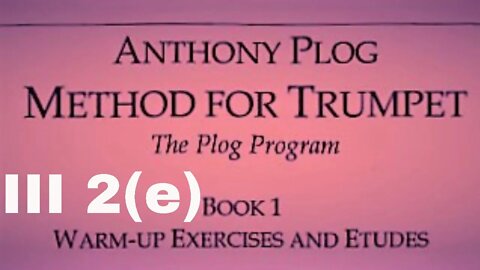 Anthony Plog Method for Trumpet - Book 1 Warm-Up Exercises and Etudes III 2(e)