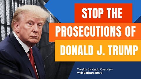 Stop the Prosecutions of Donald J. Trump NOW