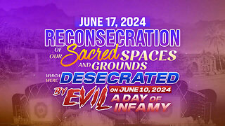 RE-CONSECRATION OF OUR SACRED PLACES | JUNE 17, 2024