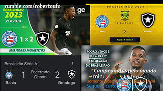 campeonato Brasileiro 2023 BAHIA 1x2 BOTAFOGO RJ - rodada 2