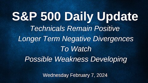 S&P 500 Daily Market Update for Wednesday February 7, 2024