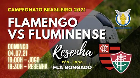 RESENHA PÓS-JOGO FLAMENGO x FLUMINENSE| CANAL FLA BONGADO |