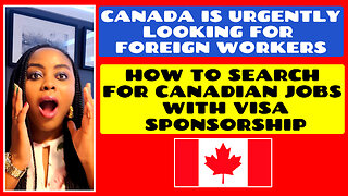 Canada Is Urgently Looking for Foreigners |How to Search & Apply for Canadian Jobs With Visa Sponsorship