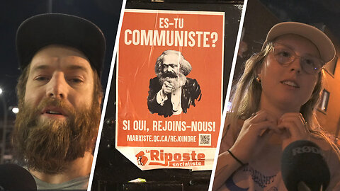 Are there communists in Montreal? (Y a-t-il des communistes à Montréal?)