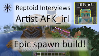 RDM - Reptoid Interviews Artist "AFK_irl" - Epic Spawn Build!