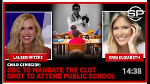 CHILD GENOCIDE: CDC To Mandate The Clot Shot To Attend Public School