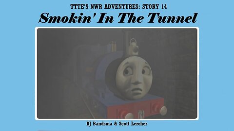 Thomas The Tank Engine's NWR Adventures - (Ep. 14) - Smokin' In The Tunnel