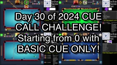 Day 30 of 2024 CUE CALL CHALLENGE! Starting from 0 with BASIC CUE ONLY!