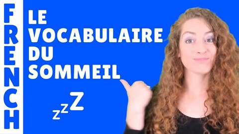 Le vocabulaire du sommeil en français - French vocabulary of sleep.