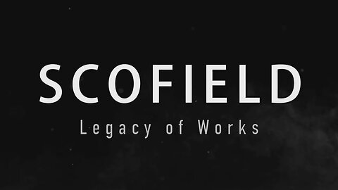 Scofield - A Legacy of Works