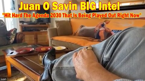 Juan O Savin BIG Intel 10-03-23: "Hit Hard The Agenda 2030 That Is Being Played Out Right Now"