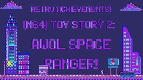 Retro Achievements! Toy Story 2: AWOL Space Ranger!