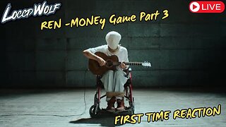 REN IS A GENIUS! FULL CIRCLE MOMENT! Ren - Money Game Part 3 (Official Music Video) REACTION