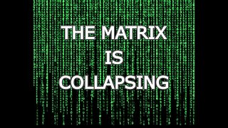 The Matrix is Collapsing