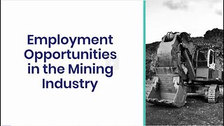 Employment Opportunities in the Mining Industry