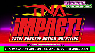 This Week’s Episode of TNA Wrestling 6th June 2024