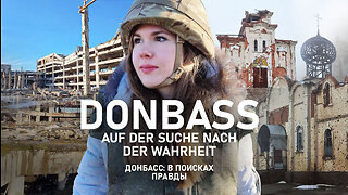 Donbass: Auf der Suche nach der Wahrheit – Teil 1