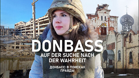 Donbass: Auf der Suche nach der Wahrheit – Teil 1