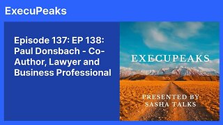 ExecuPeaks: Paul Donsbach, Co Author, Lawyer and Business Professional